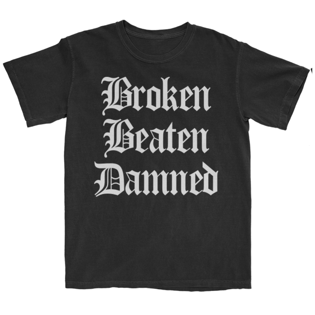 Broken Beaten Damned T-Shirt