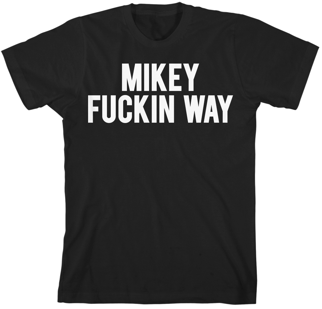 Mikey Fuckin Way T-Shirt